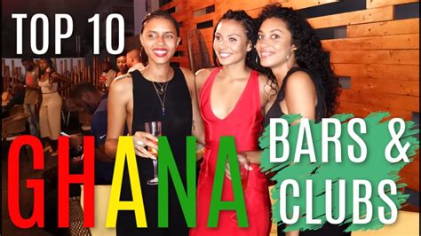 Top 10 Bars And Clubs In Ghana Accra Best Ghana Nightlife Youtube