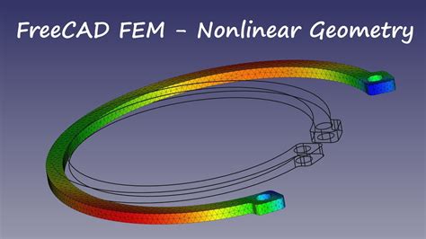 Freecad Fem Tutorial Sprengring Mit Geometrischer Nichtlinearit T Youtube