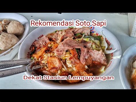 Soto Daging Sapi Enak Di Dekat Stasiun Lempuyangan Youtube