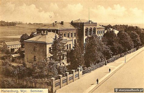 Stary Malbork Kr Lewskie Seminarium Nauczycielskie