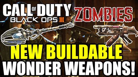 Black Ops 3 Zombies Buildable Wonder Weapons Bo3 Zombies New Features