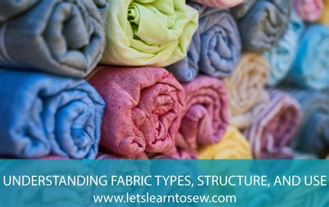 Fabric 101: understanding fabric types, structure, weave, and use