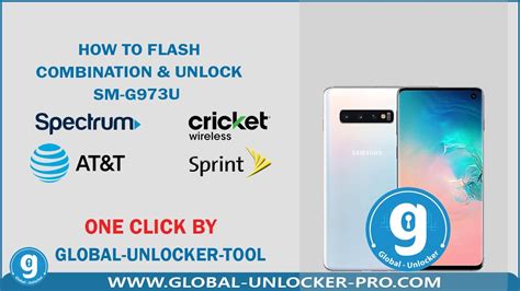 Flashing Combination And Unlock Samsung Galaxy S10 Sm G973u With Global