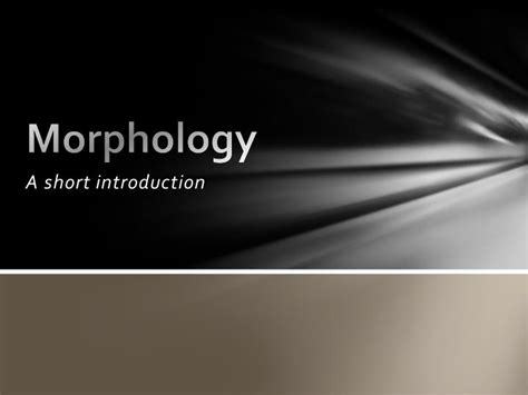 Ppt Morphology Powerpoint Presentation Free Download Id 2065952