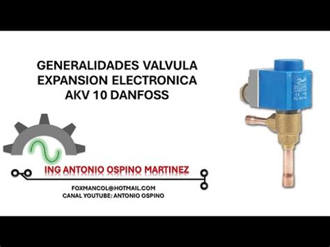 Valvula Expansion Electronica Akv De Danfoss Caracteristicas Usos Y