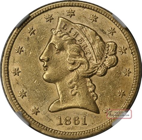 1861 Liberty Head Gold Half Eagle $5 Au 58 Ngc Civil War Date