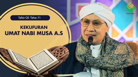 Tafsir Al Qur An Q S Thaha Kekufuran Umat Nabi Musa A S