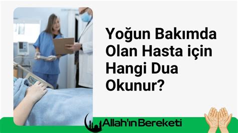 Yoğun Bakımda Yatan Hasta için Hangi Dua Okunur Allah ın Bereketi