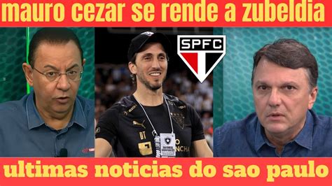 SÁbado Agitado Olha O Que Mauro Cezar Falou De Zubeldia No Spfc Noticias Do São Paulo Youtube