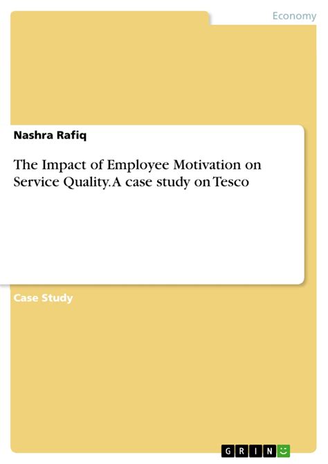 The Impact Of Employee Motivation On Service Quality A Case Study On