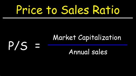 Market Cap Calculator How To Calculate The Price To Sales P S Ratio Using Market