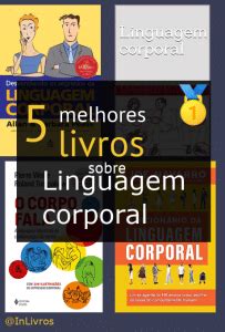 Livros Sobre Linguagem Corporal - Top 5 melhores livros sobre linguagem corporal - nossas indicações