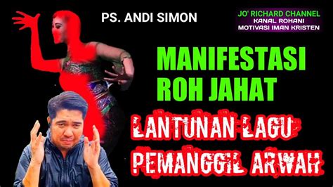 Pastor Andi Simon Lantunan Lagu Pemanggil Arwah Manifestasi Roh