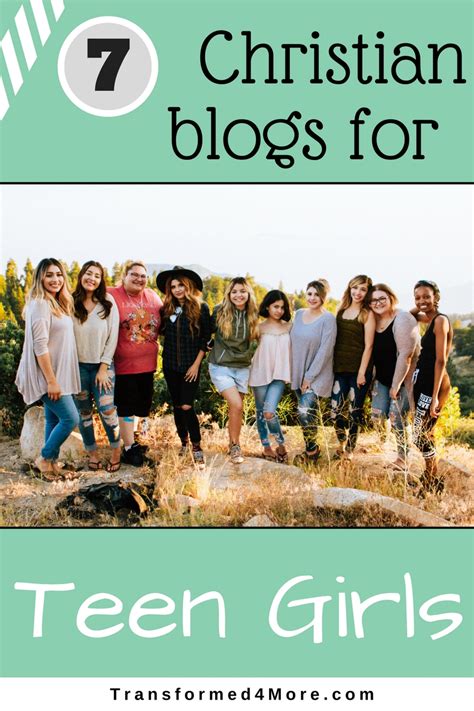 Seven Christian Blogs for Teen Girls - Transformed 4 More