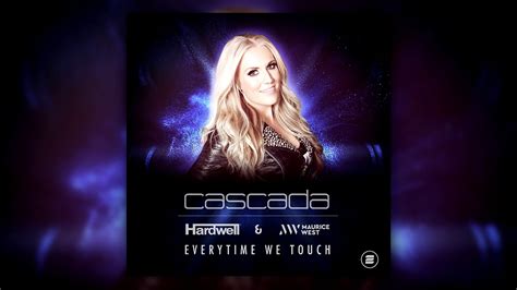 Cascada Everytime We Touch Hardwell Maurice West Extended Remix