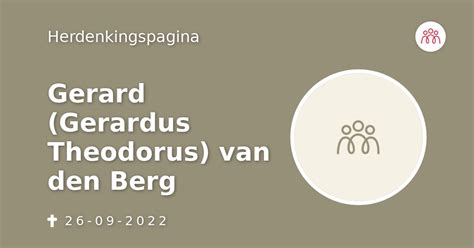 Gerard Gerardus Theodorus Van Den Berg Overlijdensbericht