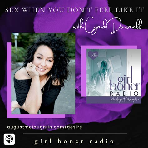 Sex When You Dont Feel Like It With Cyndi Darnell Girl Boner®