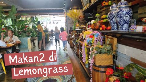 Kuliner Bogor Lemongrass Resto Pajajaran Bogor Youtube