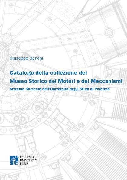 Catalogo Della Collezione Del Museo Storico Dei Motori E Dei Meccanismi