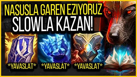 Taowb Nasus Oynayarak Garen Ezmey Ret Yor Youtube