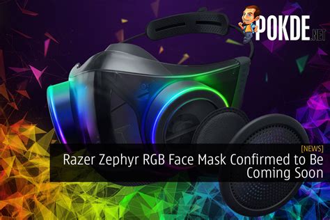 Razer Zephyr RGB Face Mask Confirmed To Be Coming Soon – Pokde.Net