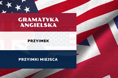 Przyimki Miejsca W J Zyku Angielskim