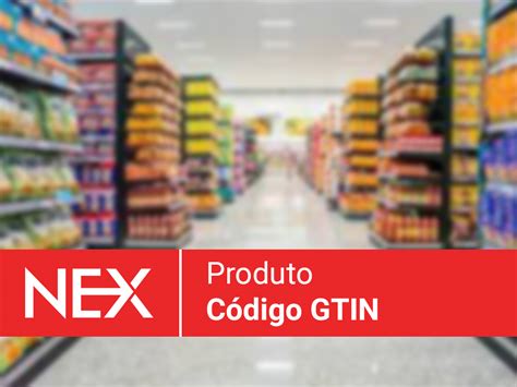 Como cadastrar o código EAN GTIN Central de Ajuda Programa NEX