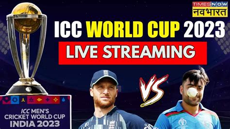 England Vs Afghanistan ENG Vs AFG World Cup 2023 Live Cricket Score