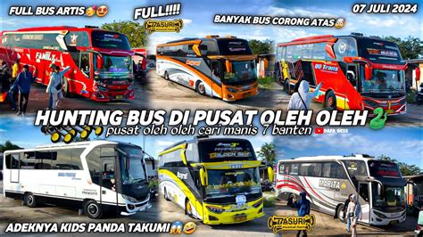 FULL BASURIhunting Bus Di Pusat Oleh Oleh Cari Manis 7 Cilegonbanyak