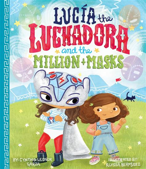 Lucia the Luchadora and the Million Masks | POW! Kids Books