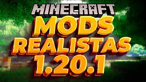 TOP 15 MODS REALISTAS PARA O MINECRAFT 1 20 1 YouTube