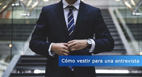 Cómo Vestir Bien para una Entrevista de Trabajo