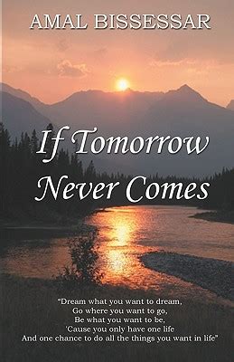 If Tomorrow Never Comes Quotes. QuotesGram