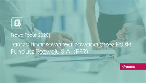 Tarcza Finansowa Polskiego Funduszu Rozwoju S A Getsix