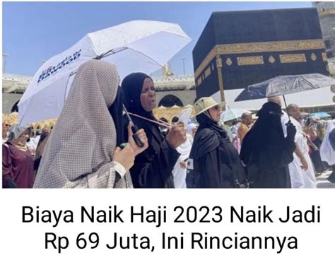 Biaya Naik Haji 2023 Naik Jadi Rp 69 Juta, ini Rinciann - Posgar.com