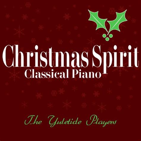 Play Christmas Spirit Classical Piano By The Yuletide Players Bethany