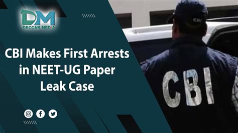 Cbi Makes First Arrests In Neet Ug Paper Leak Case Deccan Media Youtube