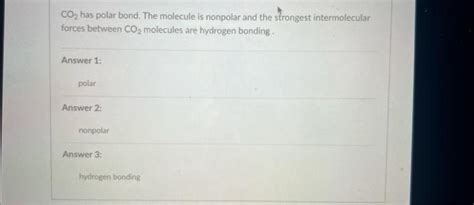 Solved CO2 has polar bond. The molecule is nonpolar and the | Chegg.com