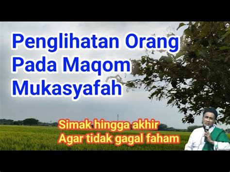 Penglihatan Orang Pada Maqom Mukasyafah Kh Mukhlason Rosyid Youtube