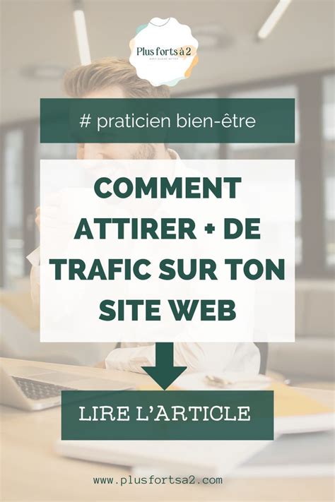 Comment Attirer Plus De Trafic Sur Son Site Web Di