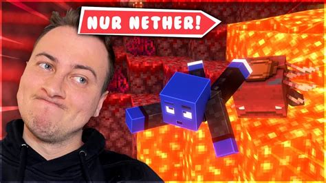 Kann Minecraft NUR IM NETHER Durchgespielt Werden YouTube