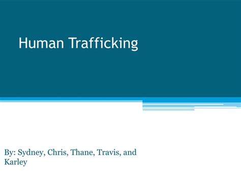 Human Trafficking Ppt Ppt