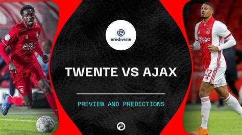 Twente Vs Ajax Ktbodbfx Em Eredivisie Live Commentary For Twente