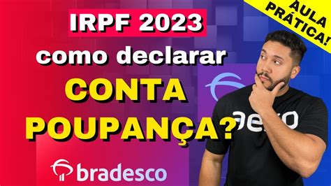 Como Declarar Conta PoupanÇa No Imposto De Renda 2023 Caderneta De