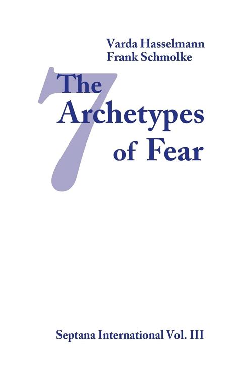 The Seven Archetypes Of Fear Hasselmann Varda Schmolke Frank