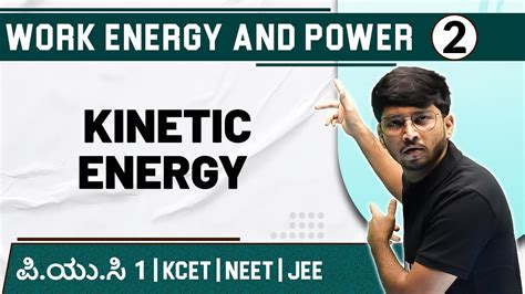 Work Energy And Power 02 Kinetic Energy And Potential Energy Physics Puc 1 Kcet Neet