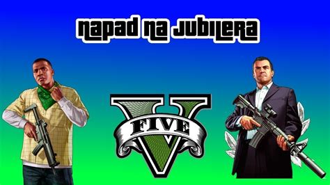 NAPAD NA JUBILERA GTA V 3 YouTube