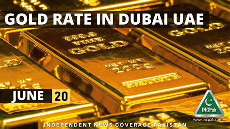 Gold Rate In Dubai UAE Today 20 June 2023 INCPak