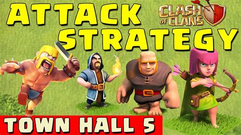 Clash Of Clans Best Attack Strategy Townhall Level 5 Coc Th5 Attack Strategies Youtube