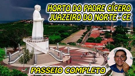 Horto Do Padre C Cero Juazeiro Do Norte Passeio Completo Participa O